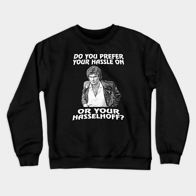 Hasselhoff Crewneck Sweatshirt by BigOrangeShirtShop